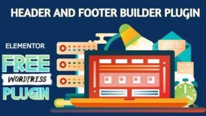 Free elementor header & footer builder plugin