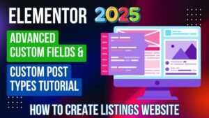 Elementor Advanced Custom Fields and Custom Post Types Tutorial