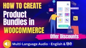 How to Create Product Bundles and Offer Discounts in WooCommerce