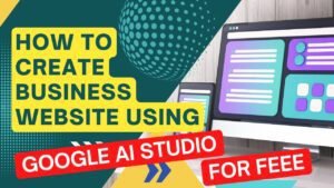 Create Free Website Using Free Google AI Studio