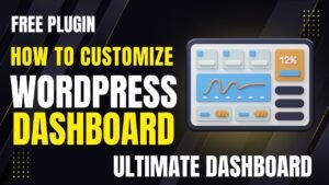 How To Customize WordPress Dashboard