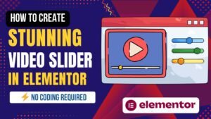 Hot to create Video Slider in Elementor