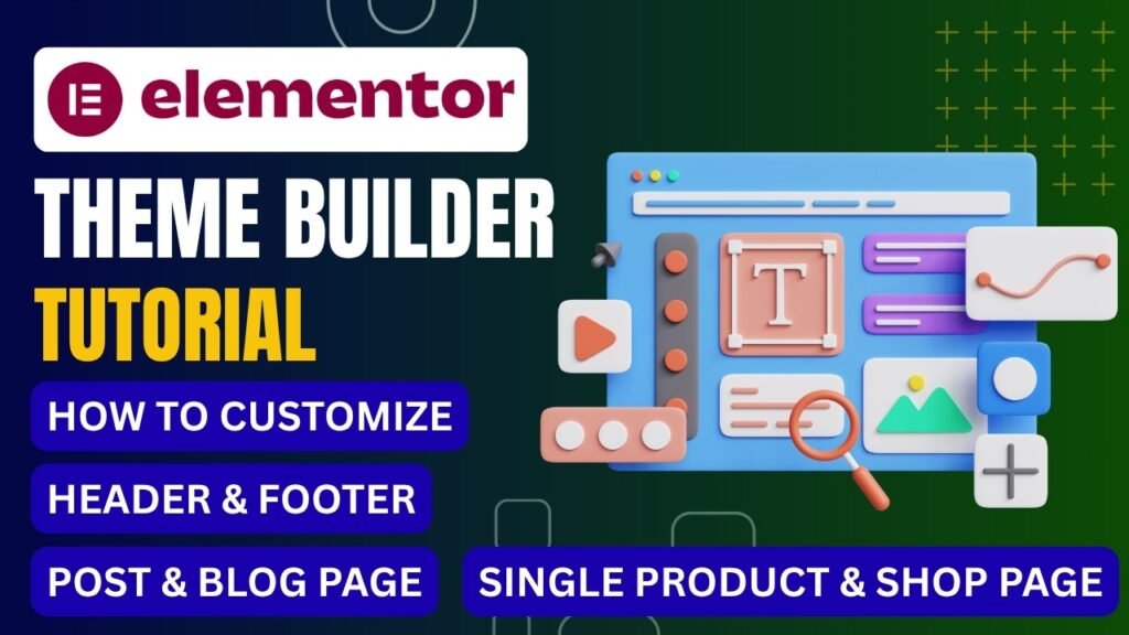 Elementor Theme Builder Tutorial