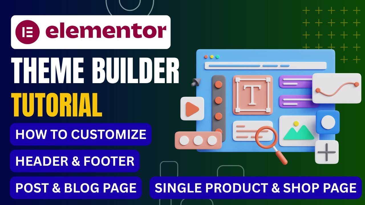 Elementor Theme Builder Tutorial