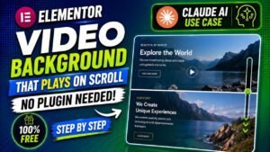 Elementor Video Background That Plays on Scroll