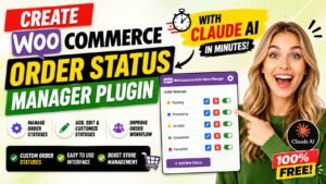 WooCommerce Order Status Manager: Build a Custom Plugin Free with Claude AI